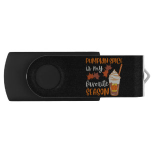 Pumpkin Spice Is My Favorite Season Flash Drive