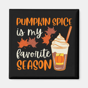 Pumpkin Spice Is My Favorite Season Magnet
