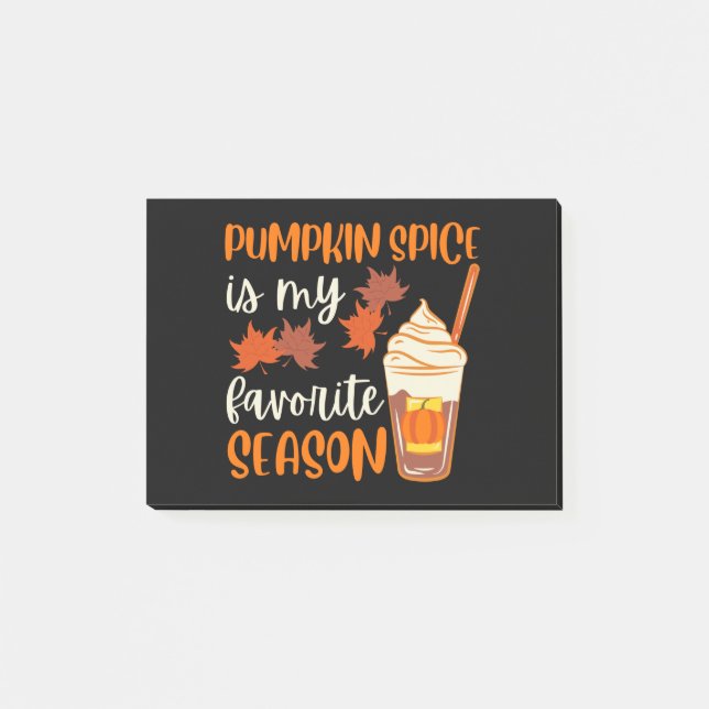 Pumpkin Spice Is My Favorite Season Post-it Notes (Front)