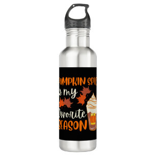 Pumpkin Spice Is My Favorite Season Stainless Steel Water Bottle