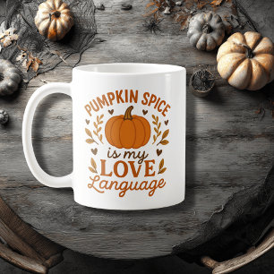 Pumpkin Spice Is My Love Language, Cute Fall Quote Coffee Mug