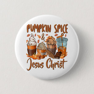 Pumpkin Spice Jesus Christ Button