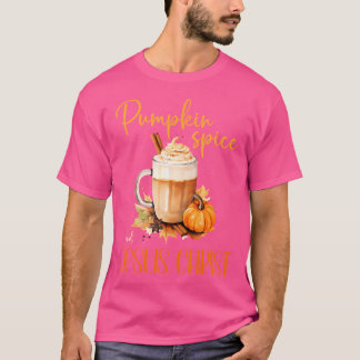 Pumpkin Spice Jesus Christ Cute Autumn Rustic Ha T-Shirt