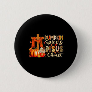 Pumpkin Spice Jesus Christ Thanksgiving Autumn Fal Button