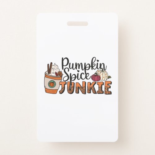 Pumpkin Spice Junkie Fall Badge