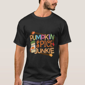 Pumpkin Spice Junkie Fall Lover Autumn Leaves Latt T-Shirt