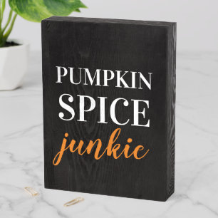 Pumpkin Spice Junkie Wooden Box Sign