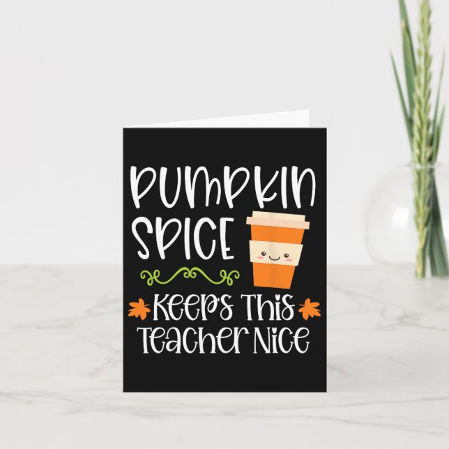 Pumpkin Spice Keeps This Teacher Nice Fall Hallowe Card (Front)