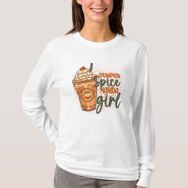 Pumpkin Spice Kind Of Girl T-Shirt (Front)