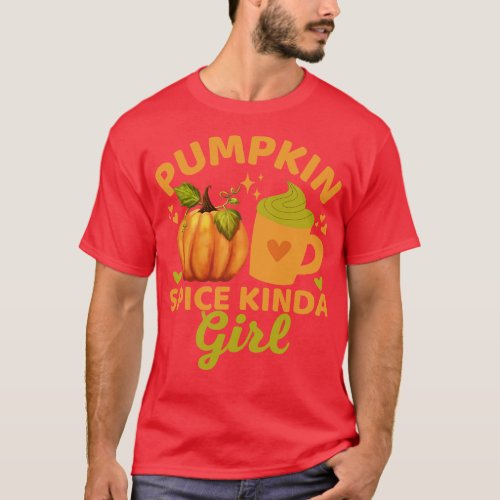 Pumpkin Spice Kinda Girl Funny Pumpkin Spice Latte T_Shirt
