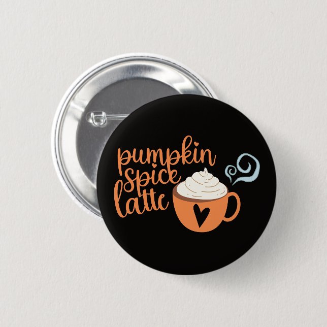 Pumpkin Spice Latte  Button (Front & Back)