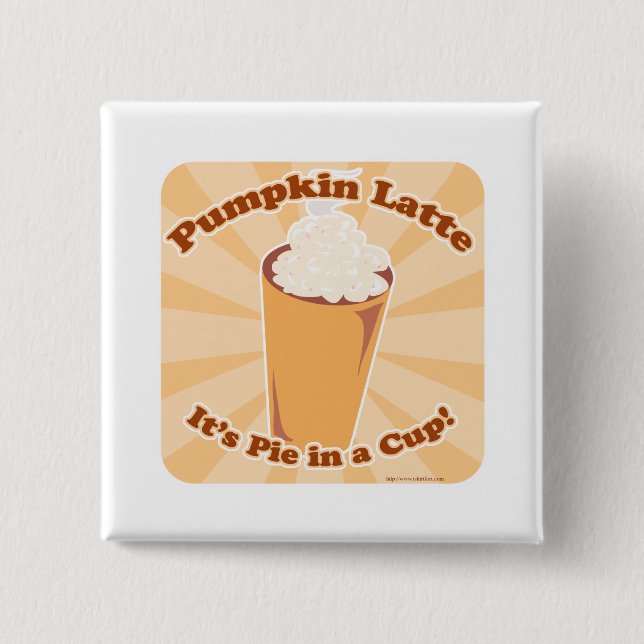 Pumpkin Spice Latte Fun Pie Slogan Art Design Pinback Button (Front)