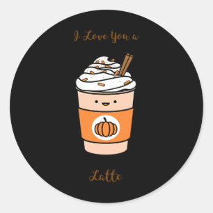 Pumpkin Spice Latte I Love You A Latte  Classic Round Sticker