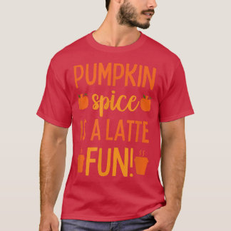 Pumpkin Spice Latte Women Fall Autumn T-Shirt