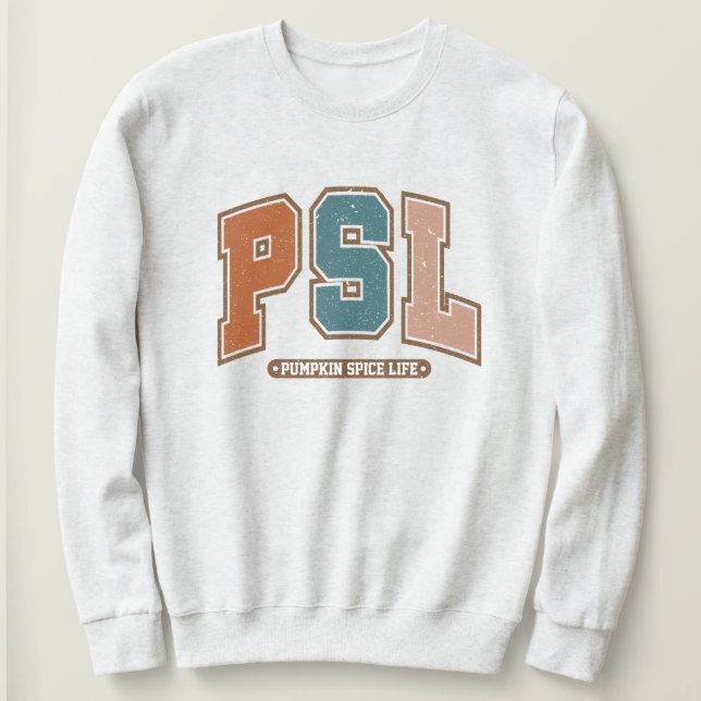 Pumpkin Spice Life |  PSL | Collegiate University Sweatshirt (Design Front)
