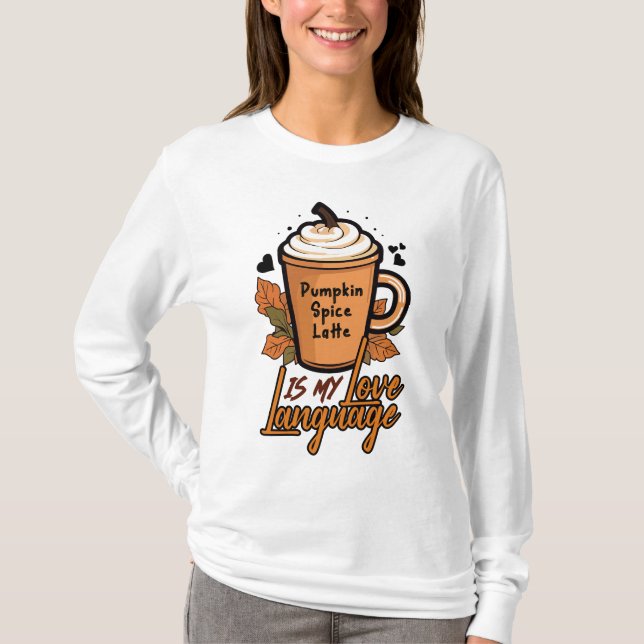 Pumpkin Spice Love T-Shirt (Front)