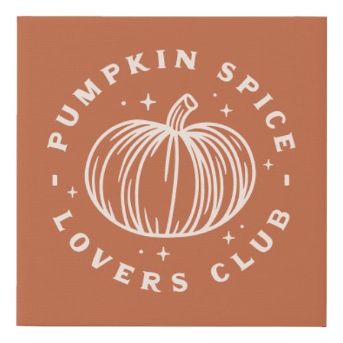 Pumpkin Spice Lovers Club Faux Canvas Print