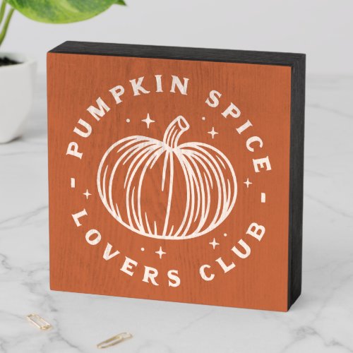 Pumpkin Spice Lovers Club Wooden Box Sign