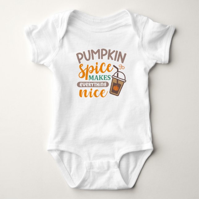 Pumpkin spice makes everything nice baby bodysuit (Front)