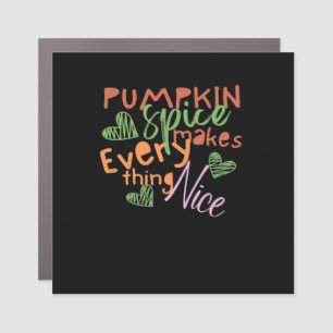 Pumpkin Spice Makes Everything Nice Essential Car Magnet