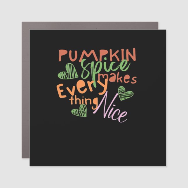 Pumpkin Spice Makes Everything Nice Essential Car Magnet (Front)