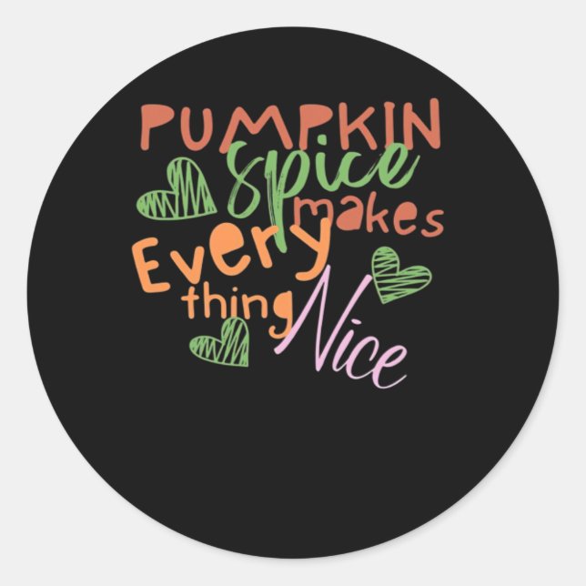 Pumpkin Spice Makes Everything Nice Essential Classic Round Sticker (Front)
