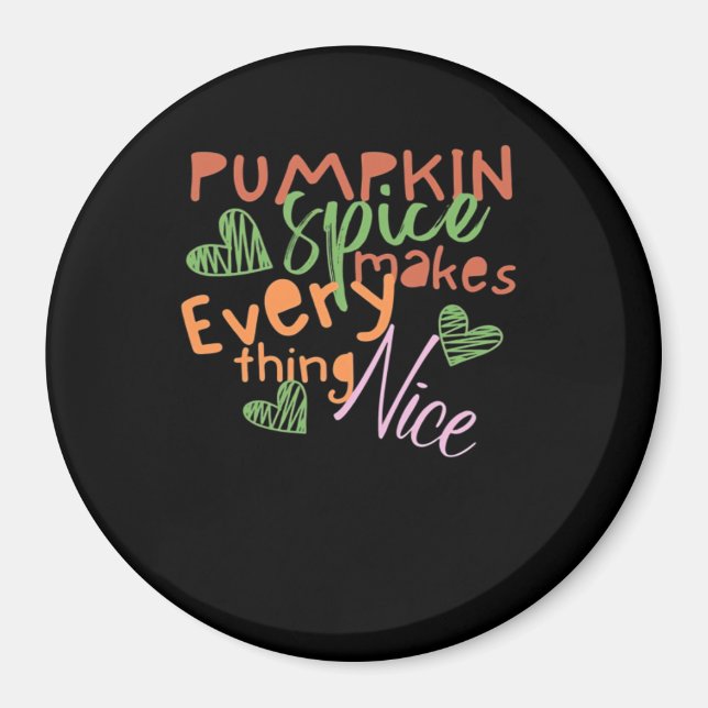 Pumpkin Spice Makes Everything Nice Essential Magnet (Front)