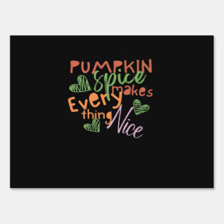 Pumpkin Spice Makes Everything Nice Essential Sign