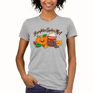 Pumpkin Spice Me! cute womens t-shirt