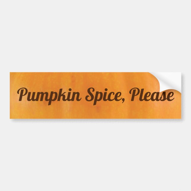 Pumpkin Spice Please Bumper Sticker (Front)