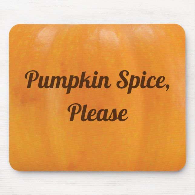 Pumpkin Spice Please Mouse Pad (Front)