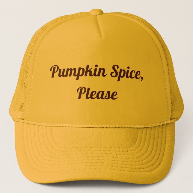 Pumpkin Spice Please Trucker Hat (Front)