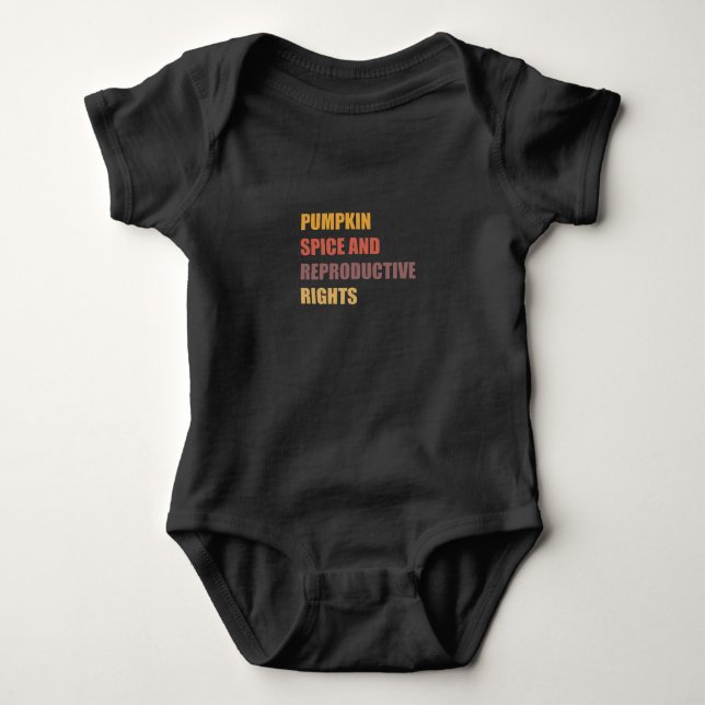 Pumpkin Spice Reproductive Rights Feminist Rights Baby Bodysuit (Front)