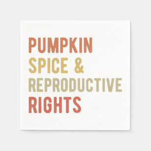 Pumpkin Spice & Reproductive Rights I Napkins
