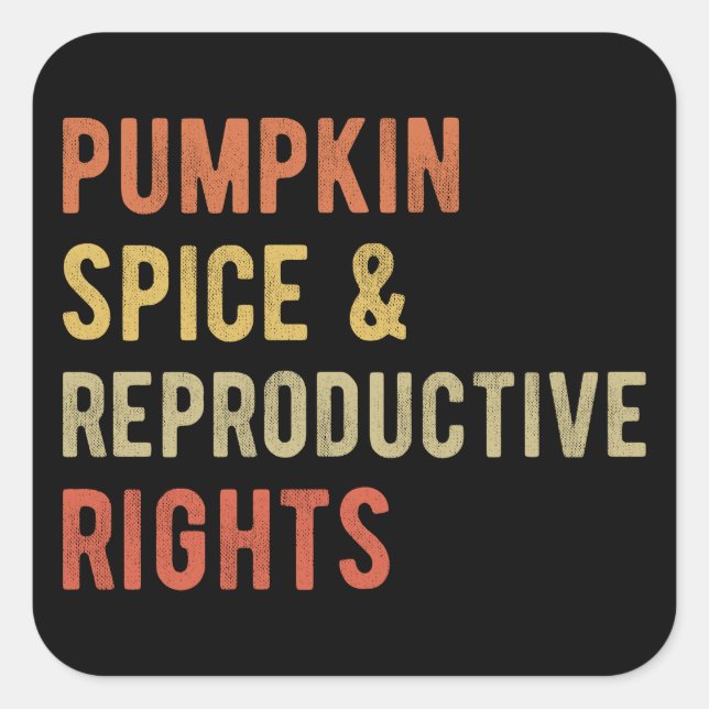 Pumpkin Spice & Reproductive Rights I Square Sticker (Front)