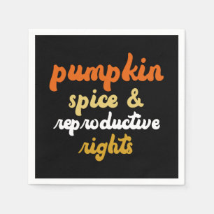 Pumpkin Spice Reproductive Rights Pro Choice Napkins