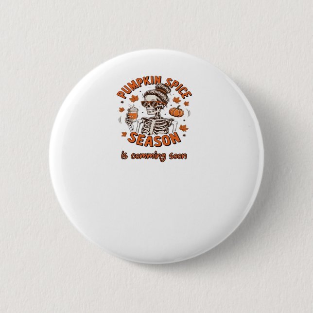 Pumpkin Spice Season is Comming Soon Halloween Fal Button (Front)