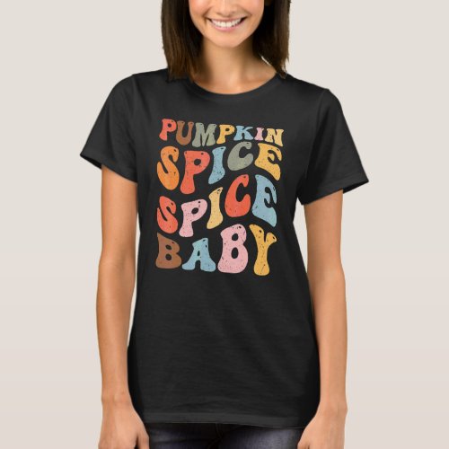 Pumpkin Spice Spice Baby Fall Thanksgiving Autumn T-Shirt
