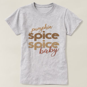 Pumpkin Spice Spice Baby T-Shirt