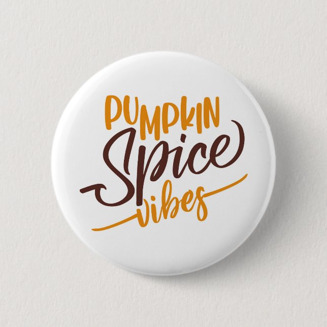 Pumpkin Spice Vibes Button (Front)