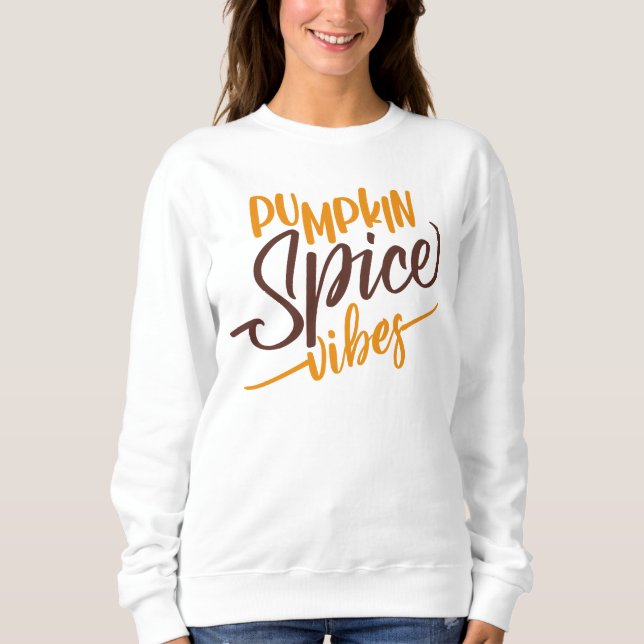 Pumpkin Spice Vibes Sweatshirt (Front)