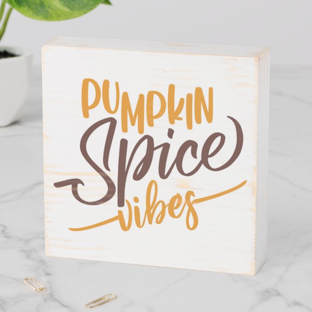 Pumpkin Spice Vibes Wooden Box Sign (In Situ Horizontal)