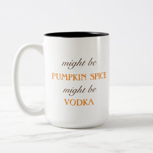 Pumpkin Spice Vodka Funny Fall Coffee Mug