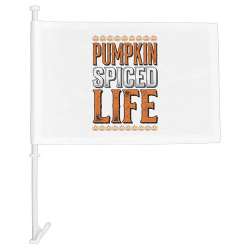 Pumpkin Spiced Life Vintage Halloween Typography D Car Flag