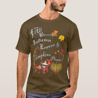 Pumpkins Autumn Leaves, Coffee Quotes Cute Thanksg T-Shirt