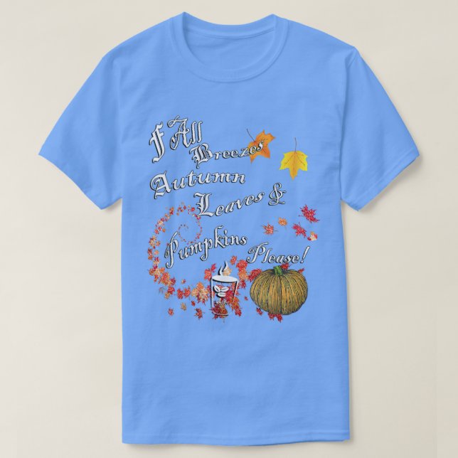 Pumpkins Autumn Leaves, Coffee Quotes Cute Thanksg T-Shirt (Design Front)