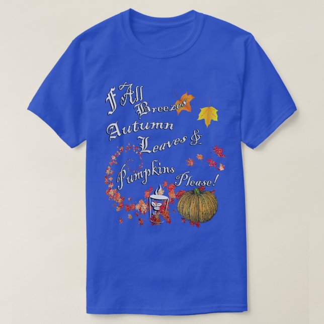 Pumpkins Autumn Leaves, Coffee Quotes Cute Thanksg T-Shirt (Design Front)