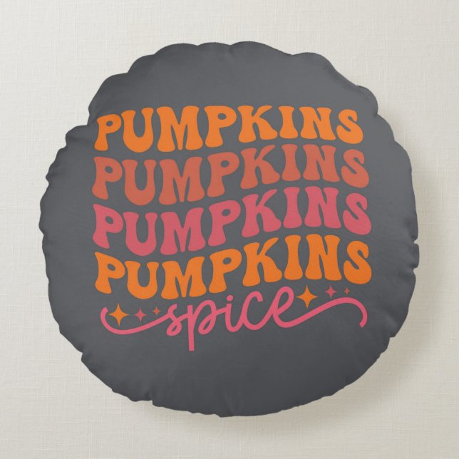Pumpkins Pumpkins Pumpkins Pumpkins Spice Round Pillow (Front)