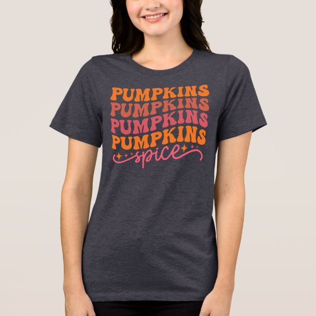 Pumpkins Pumpkins Pumpkins Pumpkins Spice Tri-Blend Shirt (Front)