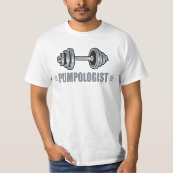 Pumpologist Pumping Iron Weightlifting T-shirt by OlogistShop at Zazzle